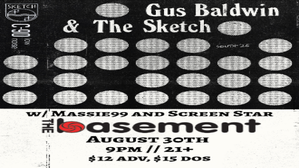 Gus Baldwin & The Sketch w/ Massie 99 and Screen Star