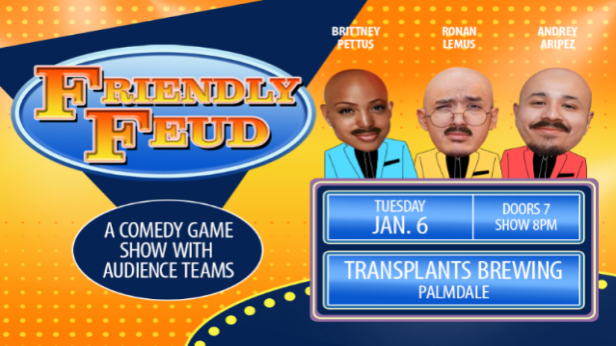 FREE EVENT- FRIENDLY FEUD : A COMEDY GAME SHOW WITH AUDIENCE TEAMS