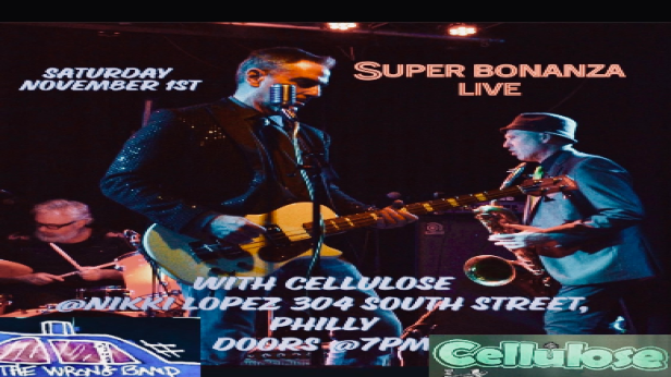 Super Bonanza, The Wrong Band and Cellulose