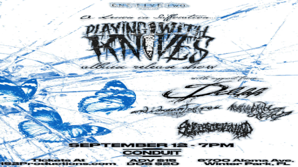 152 Productions Presents: Playing With Knives (Album Release), Delilah, AndIDreamtOfYou, Andwhentheskywasopened, and Self Inflicted Wound