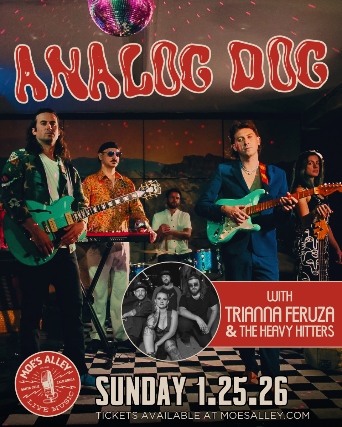 Moe's Alley Presents: Analog Dog w/ Trianna Feruza & The Heavy Hitters