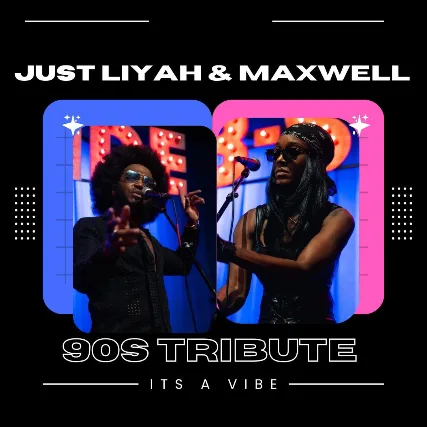 Just Liyah & Maxwell 90s Tribute