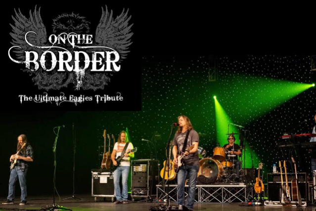 THE ULTIMATE EAGLES TRIBUTE – ON THE BORDER