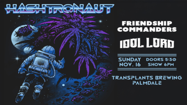 FREE SHOW: HASHTRONAUT / FRIENDSHIP COMMANDERS / IDOL LORD