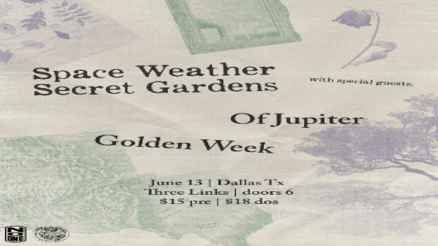 Space Weather, Secret Gardens & Of Jupiter, Golden Week
