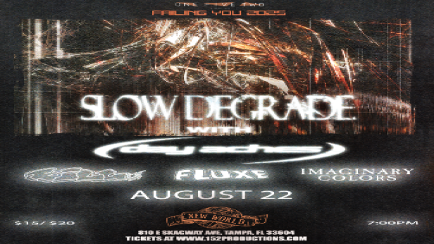 152 Productions Presents: Slow Degrade, Day Aches, Bill, Fluxe, and Imaginary Colors in Tampa