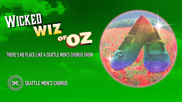 Seattle Men's Chorus Presents Wicked Wiz of Oz