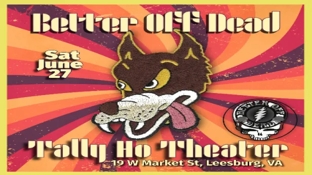 Better Off Dead - Grateful Dead Tribute