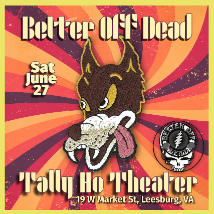 Better Off Dead - Grateful Dead Tribute