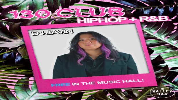130 CLUB: HIP HOP + R&B w/ DJ JAVIN