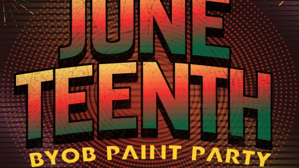 JUNETEENTH PAINT PARTY BYOB