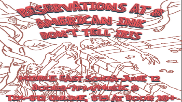 Reservations At 8, American Ink,  Don't Tell Iris