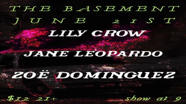 Zoë Dominguez w/ Jane Leopardo and Lily Crow