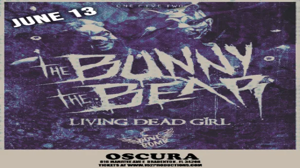 The Bunny The Bear, Living Dead Girl, and Dove Bomb in Bradneton