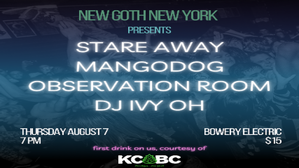 New Goth New York presents Stare Away ��� Mangodog ��� Observation Room ��� DJ Ivy Oh
