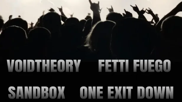 Fetti Fuego, Sandbox, Voidtheory, One Exit Down