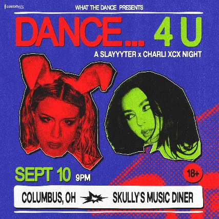 DANCE… 4 U: SLAYYYTER x CHARLI XCX NIGHT