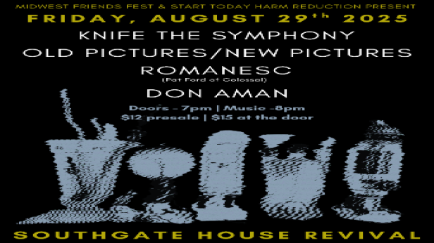 Start Today Harm Reduction & MWFF Present: Knife The Symphony, Old Pictures/New Pictures, Romanesc, Don Aman