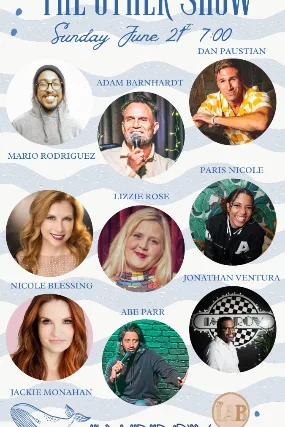 The OTHER Show ft. Lizzie Rose, Adam Barnhardt, Jonathan Ventura, Nicole Blessing, Paris Nicole, Dan Paustian, Jackie Monahan, Mario Rodriguez, Abe Parr