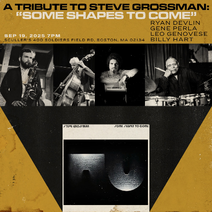 A TRIBUTE TO STEVE GROSSMAN - SOME SHAPES TO COME feat Ryan Devlin Gene Perla Billy Hart Leo Genovese