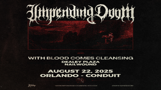 Impending Doom and With Blood Comes Cleaning in Orlando