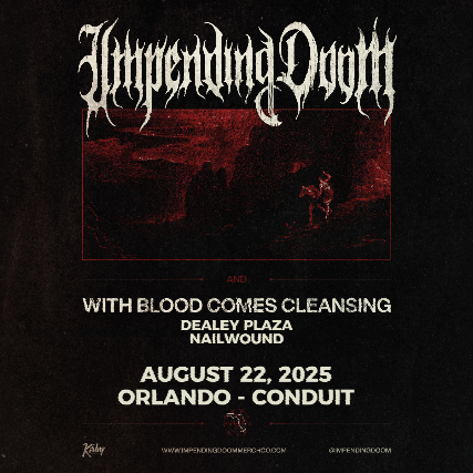Impending Doom and With Blood Comes Cleaning in Orlando