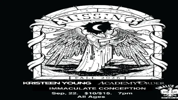 Missing with Kristeen Young, Academy Order, and Immaculate Conception