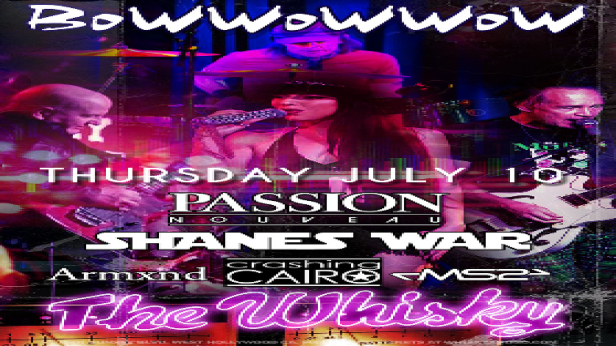Bow Wow Wow, Passion Nouveau, Crashing Cairo, Shane's War, Bro Go's, Armxnd, Market Street Station