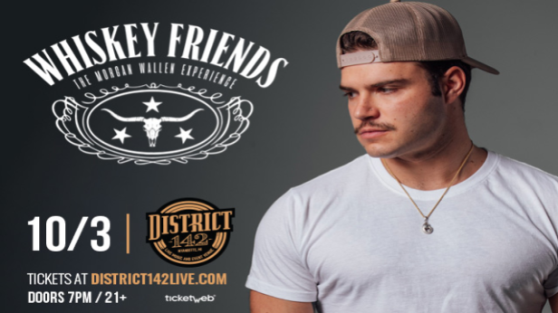 WHISKEY FRIENDS - The Morgan Wallen Experience wsg Ryan Jay