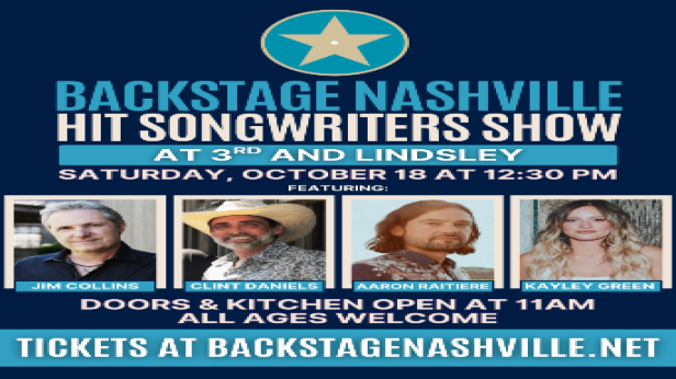 BACKSTAGE NASHVILLE! DAYTIME HIT SONGWRITERS SHOW featuring Jim Collins ,  Clint Daniels ,  Aaron Raitiere &  Kayley Green