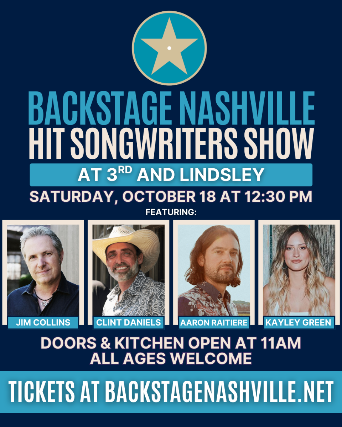 BACKSTAGE NASHVILLE! DAYTIME HIT SONGWRITERS SHOW featuring Jim Collins , Clint Daniels , Aaron Raitiere & Kayley Green