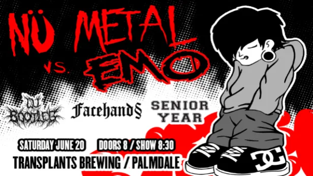 NÜ METAL VS EMO NIGHT WITH DJ BOOTLEG / FACEHANDS / SENIOR YEAR