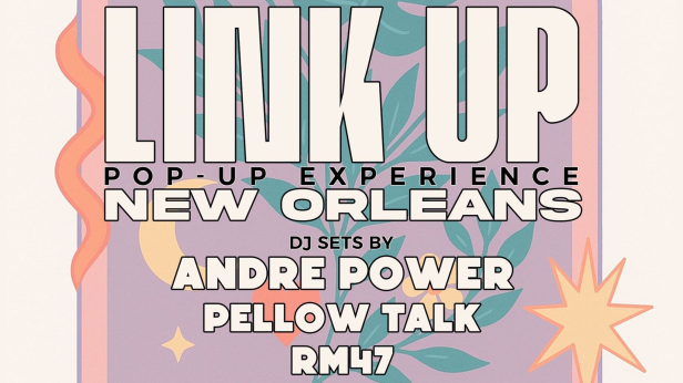 Andre Powers Presents: Link Up NOLA