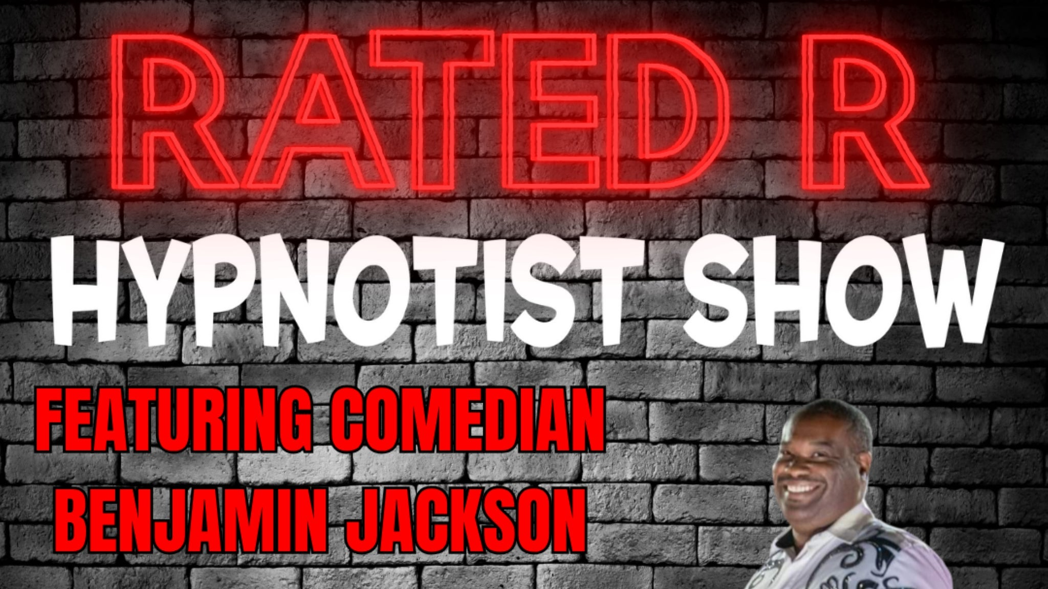 Rated R Hypnotist & Comedian: Benjamin Jackson