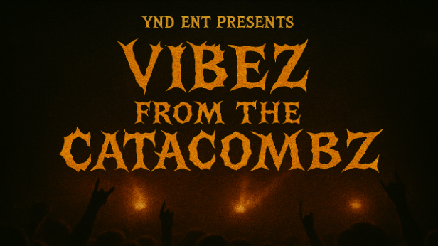 YND ENT Presents: Vibez From The Catacombz