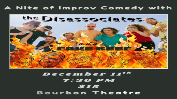 Improv Comedy w/ The Disassociates ft. Fake Beef