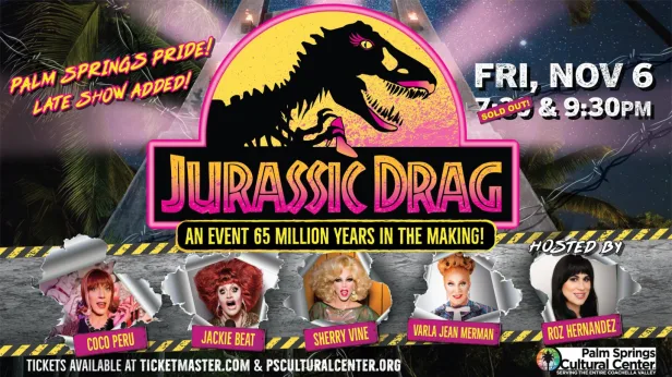 JURASSIC DRAG: Coco Peru, Jackie Beat, Sherry Vine, Varla Jean Merman