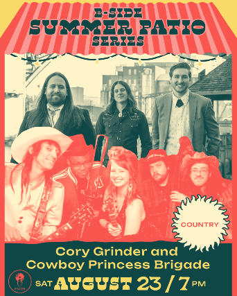 B Side Summer Patio Series with Cory Grinder & Cowboy Princess Brigade