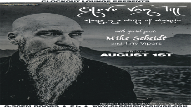Clock-Out Lounge Presents: Steve Von Till w/ special guest Mike Scheidt plus Tiny Vipers