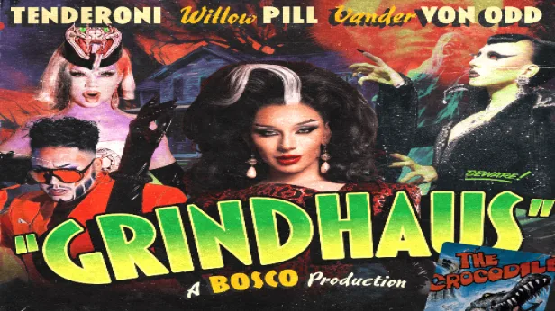 *LATE* Grindhaus w/ Bosco, Willow Pill, Tenderoni, Vander Von Odd