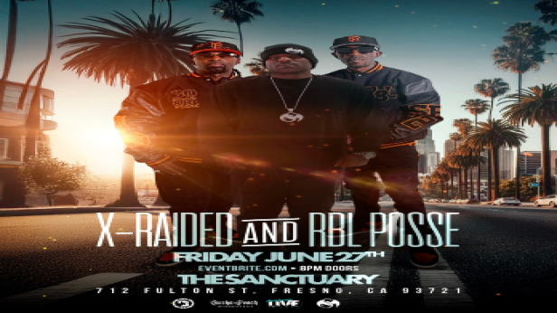 X-Raided & RBL POSSE live in Fresno