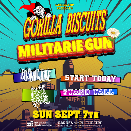 Gorilla Biscuits, Militarie Gun, Cosmic Joke, Start Today, About Face, Stand Tall