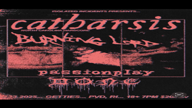 Catharsis, Done, Passionplay & Burning Lord