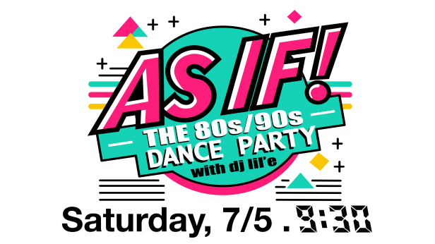 As IF! The 80s/90s Dance Party with DJ lil'e