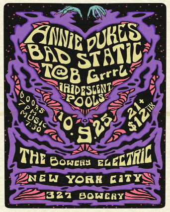 Annie Dukes • T@b Grrrl • Bad Static • Iridescent Pools