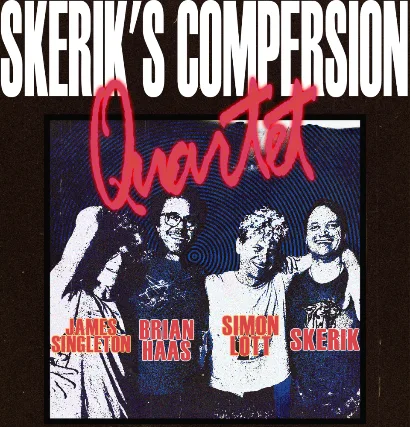 LATE SHOW: SAT Skerik's Compersion Quartet w/ Brian Haas, James Singleton, Simon Lott