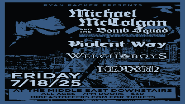 Michael McColgan & The Bomb Squad - performing "Do or Die" in its entirety with Rick Barton on guitar, Violent Way, The Welch Boys, Klaxon