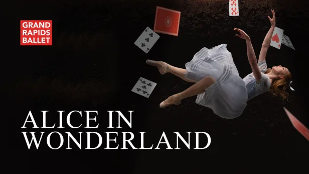 Grand Rapids Ballet: Alice In Wonderland