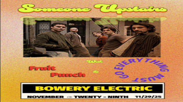 Someone Upstairs • Fruit Punch • Everything Must Go