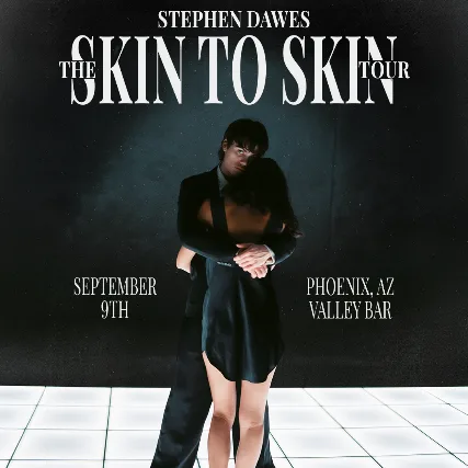 STEPHEN DAWES PRESENTS THE SKIN TO SKIN TOUR